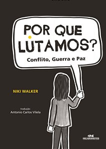 Por Que Lutamos  Conflito, Guerra e paz