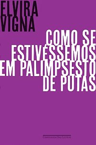 Como se Estivessemos em Palimpsesto de Putas