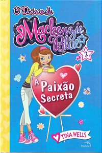 Diario de Mackenzie Blue, o - Vol. 2: a Paixao Secreta