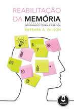 Reabilitacao da Memoria - Integrando Teoria e Pratica