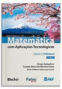 Matematica com Aplicacoes Tecnologicas - Volume 3 - Calculo Ii