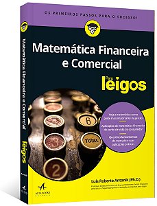 Matematica Financeira e Comercial para Leigos
