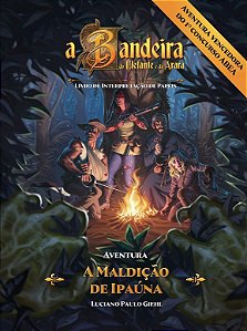 Bandeira do Elefante e da Arara, A: a Maldicao de Ipauna