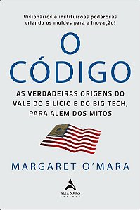 Codigo, O: as Verdadeiras Origens do Vale do Silicio e o Big Tech, para Ale