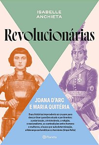 Revolucionarias - Joana Darc e Maria Quiteria