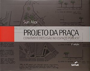 Projeto da Praca - Convivio e Exclusao no Espaco Publico