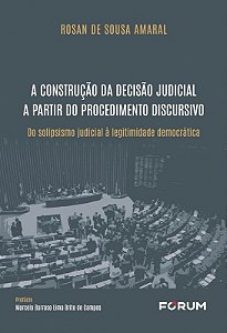 Construcao da Decisao Judicial a Partir do Procedimento Discursivo, A