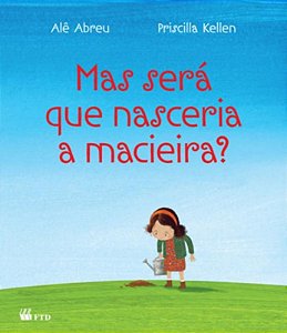 Mas Sera Que Nasceria a Macieira  - Serie: Arca de noe