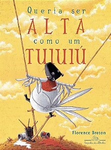 Queria Ser Alta Como Um Tuiuiu