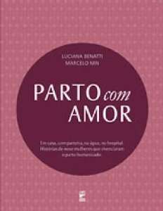 Parto com Amor - em Casa, com Parteira, na Agua, no Hospital