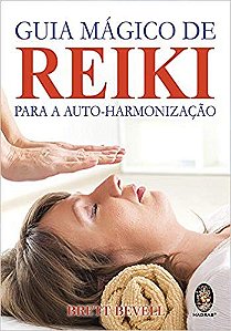 Guia Magico de Reiki: para a Auto-harmonizacao
