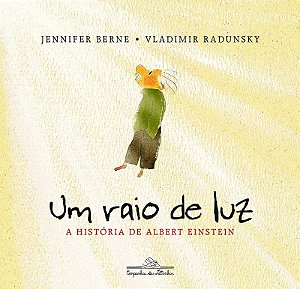 Raio de Luz, Um - a Historia de Albert Einstrin