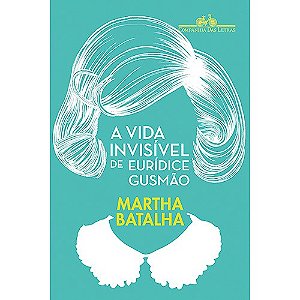 Vida Invisivel de Euridice Gusmao, A