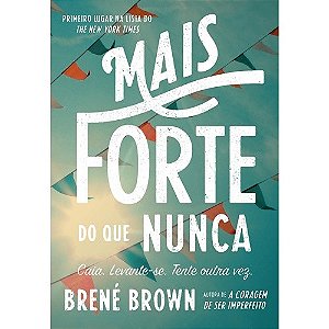 Mais Forte do Que Nunca - Caia. Levante-se. Tente Outra Vez