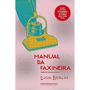 Manual da Faxineira - Contos Escolhidos