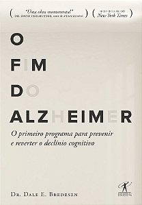Fim do Alzheimer, o - o Primeiro Programa para Prevenir e Reverter o Declin