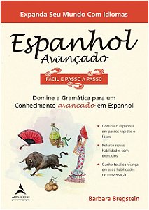 Espanhol Passo a Passo: Domine a Gramatica do Dia a Dia para Fluencia em es