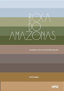 Boca do Amazonas: Sociedade e Cultura em Dalcidio Jurandir
