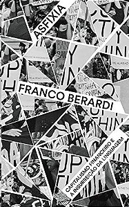 Asfixia: Capitalismo Financeiro e a Insurreicao da Linguagem
