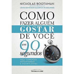 Como Fazer Alguem Gostar de Voce em 90 Segundos