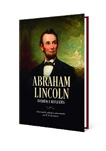 Abraham Lincoln - Escritos e Reflexoes