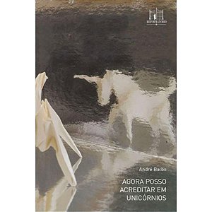 Agora Posso Acreditar em Unicornios