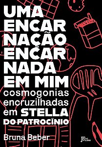 Encarnacao Encarnada em Mim, Uma: Cosmogonias Encruzilhadas em Stella do pa