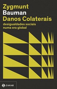 Danos Colaterais: Desigualdades Sociais Numa era Global