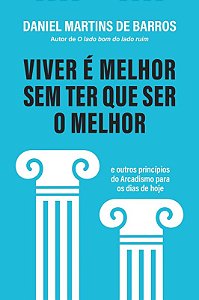 Viver e Melhor sem Ter Que Ser o Melhor