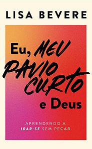 Eu, Meu Pavio Curto e Deus