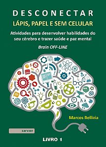 Desconectar Livro 1: Lapis, Papel e sem Celular - Atividades para Desenvolv