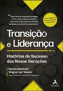 Transicao e Lideranca: Historias de Sucesso das Novas Geracoes
