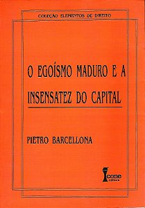 Egoismo Maduro e a Insensatez do Capital, O