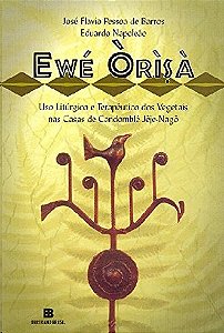 Ewe Orisa: Uso Liturgico e Terapeutico dos Vegetais Nas Casa
