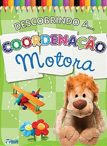 Descobrindo a Coordenacao Motora