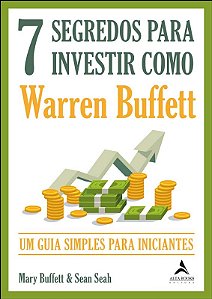 7 Segredos para Investir Como Warren Buffett