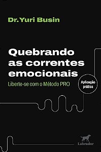 Qubrando as Correntes Emocionais: Liberte-se com o Metodo Pro