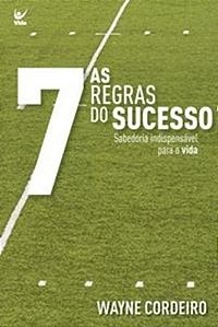 Sete Regras do Sucesso, as - Sabedoria Indispensavel para a Vida