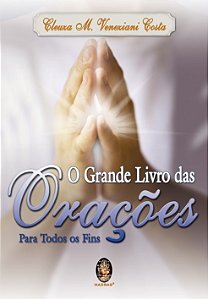 Grande Livro das Oracoes, o - para Todos os Fins