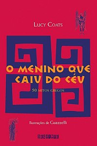 Menino Que Caiu do Ceu, o - 50 Mitos Gregos