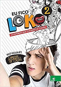 Eu Fico Loko - Vol.2 - as Historias Que Tive Medo de Contar