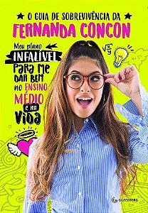 Guia de Sobrevivencia da Fernanda Concon, o - Meu Plano Infalivel para me D