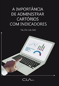 Importancia de Administrar Cartorios com Indicadores, A