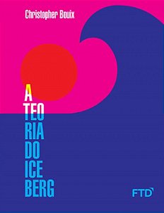 Teoria do Iceberg, A