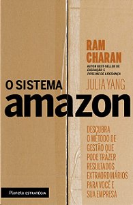 Sistema Amazon, O: Descubra o Metodo de Gestao Que Pode Trazer Resultados E