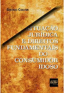 Situacao Juridica e Direitos Fundamentais do Consumidor Idoso