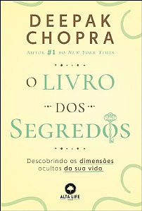 Livro dos Segredos, O: Descobrindo as Dimensoes Ocultas da Sua Vida
