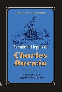 Vinte Mil Leguas de Charles Darwin, As: o Caminho Ate a Origem das Especies