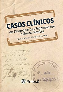 Casos Clinicos em Psiquiatria, Psicanalise e Saude Mental
