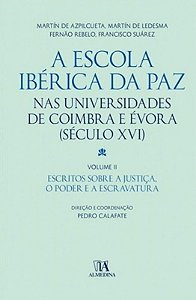 Escola Iberica da Paz Nas Universidades de Coimbra e Evora, A: (seculo Xvi)